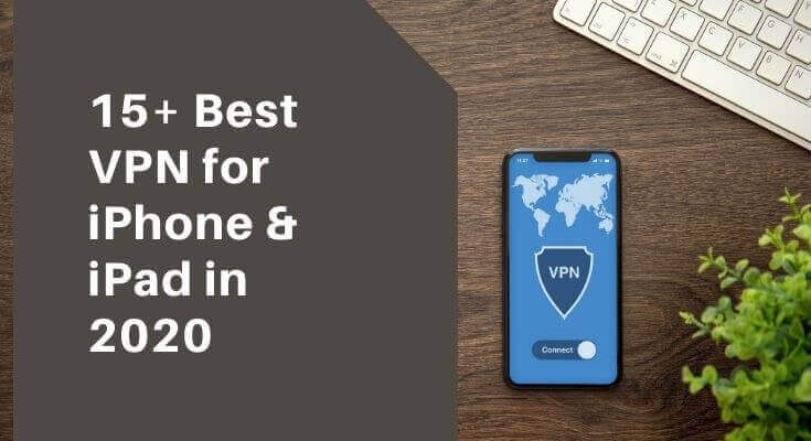 15+ Best VPN for iPhone & iPad in 2020 - Eoikhartoum