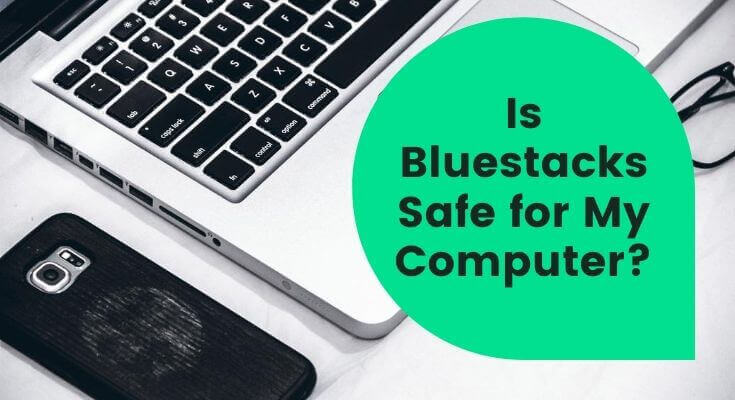 is bluestacks safe for pc windows 10